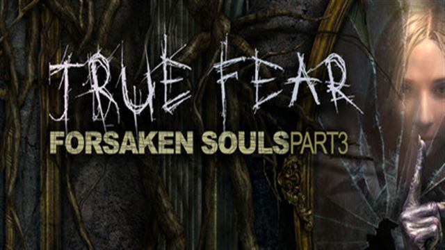 True Fear Forsaken Souls Part 3 v1.1.3-P2P
