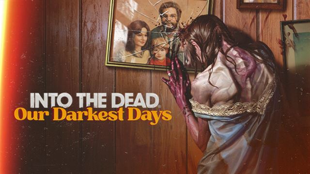Into the Dead Our Darkest Days Early Access