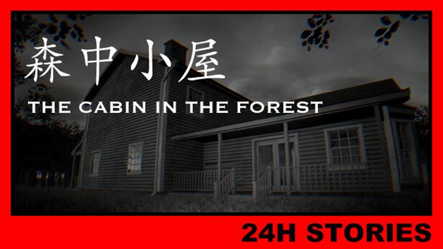 24H Stories The Cabin In The Forest-TENOKE