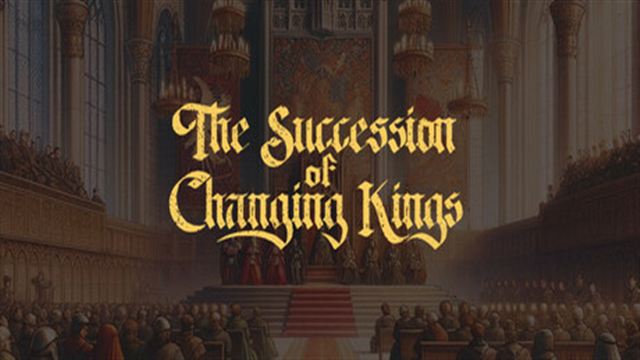 The Succession of Changing Kings Early Access